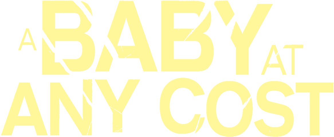 A Baby At Any Cost