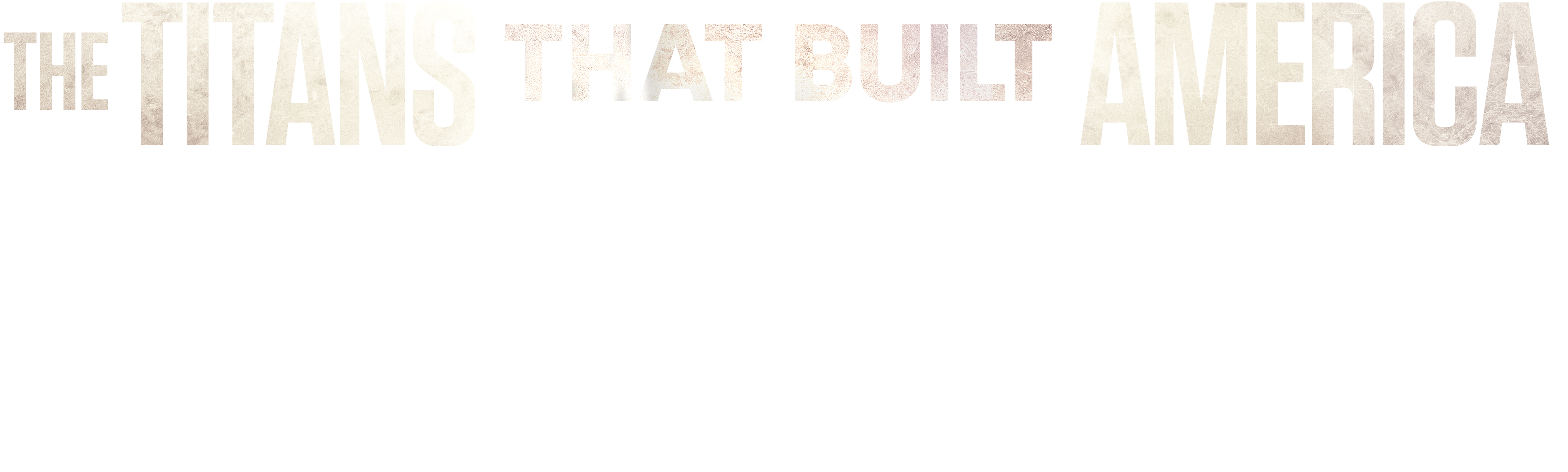Watch the titans that built america history vault
