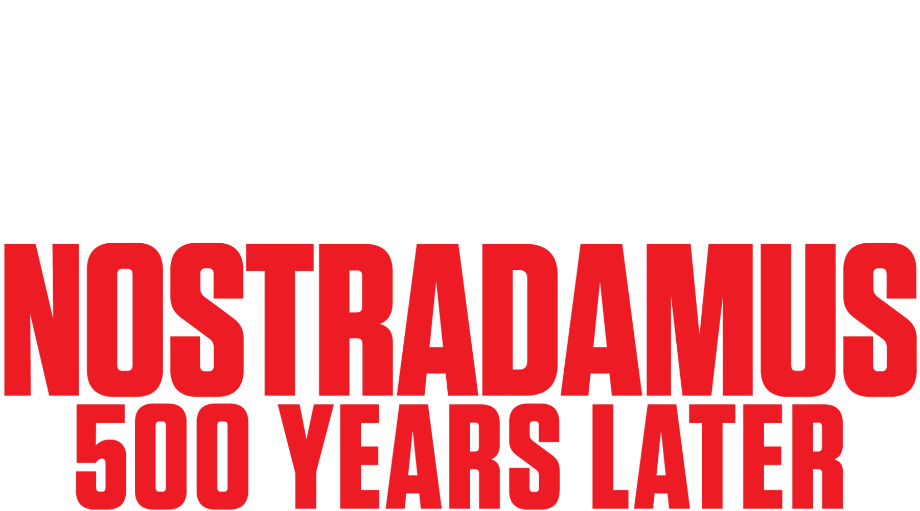 Watch nostradamus 500 years later history vault